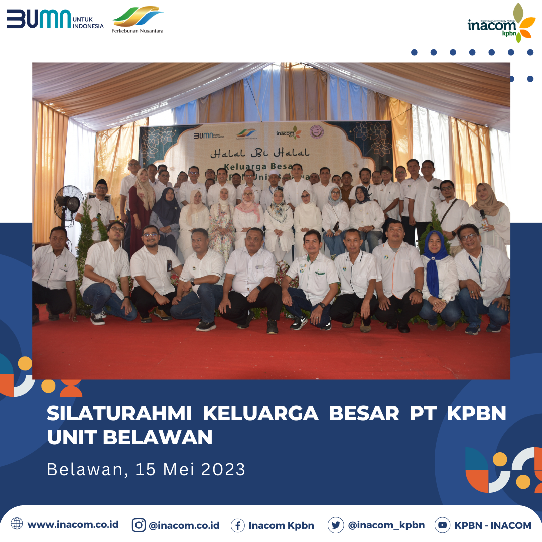 Silaturahmi Keluarga Besar PT KPBN Unit Belawan